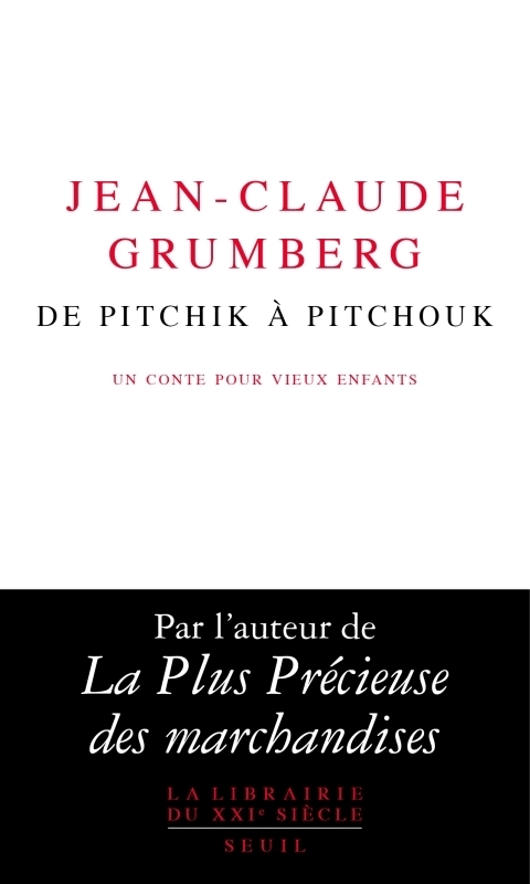 De Pitchik à Pitchouk. Un conte pour vieux enfants - Un conte pour vieux enfants (Grand format)
