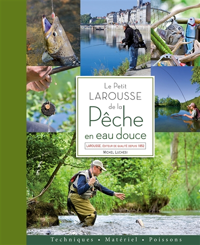 Le petit Larousse de la pêche en eau douce (Relié)