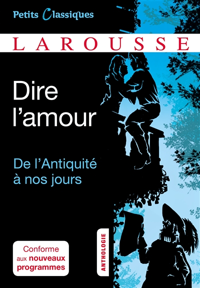 Dire l'amour : de l'Antiquité à nos jours : anthologie (Broché)