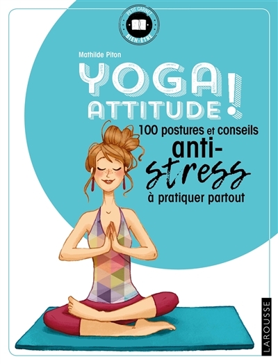 Yoga attitude ! - 100 postures et conseils anti-stress à pratiquer partout (Broché)
