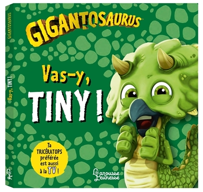 Gigantosaurus : Vas-y, Tiny ! : Vas-y, Tiny ! (Jeunesse)