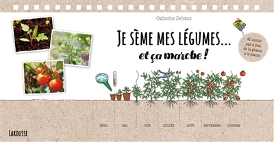 Je sème mes légumes... et ça marche ! (Spirale)