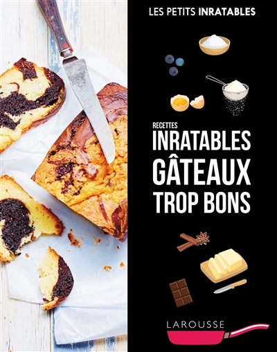 Recettes inratables gâteaux trop bons (Broché)