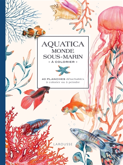 Aquatica - le monde sous-marin à colorier (Broché)