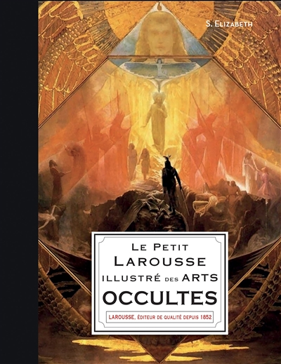 Le Petit Larousse illustré des arts occultes (Relié)