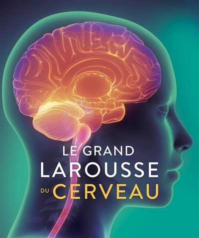 Le Grand Larousse du cerveau (Relié)