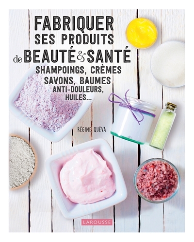 Fabriquer ses produits de beauté et santé (Spirale)