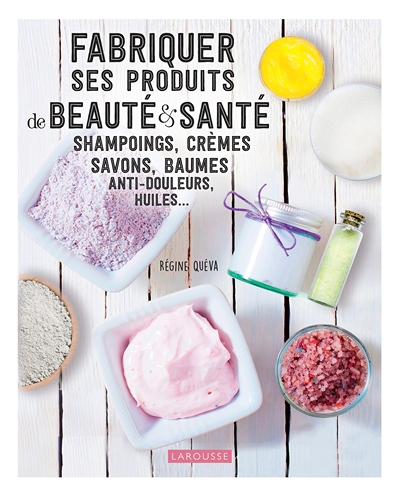 Fabriquer ses produits de beauté et santé (Spirale)