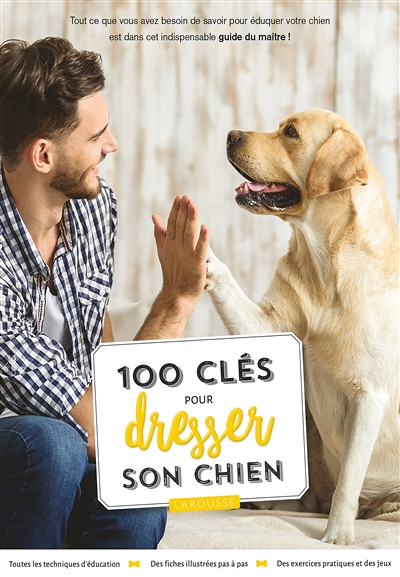 100 clés pour dresser son chien (Broché)