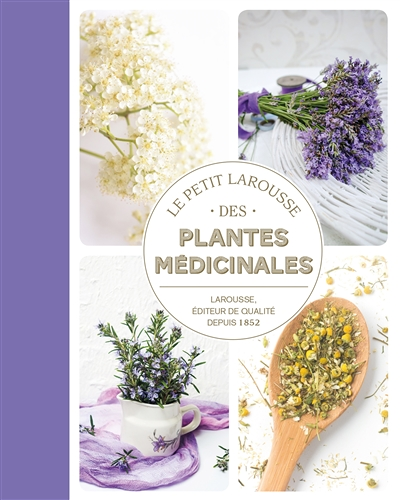 Le petit Larousse des plantes médicinales (Relié)
