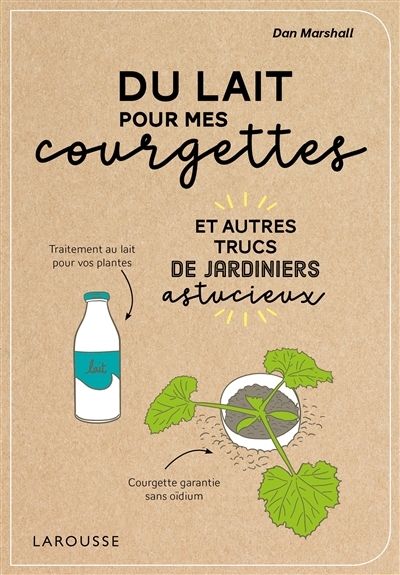 Du lait pour mes courgettes (Broché)