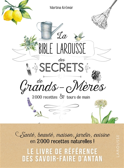 La bible Larousse des secrets de nos grands-mères (Relié)