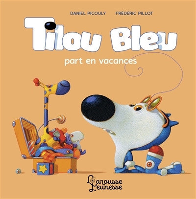 Tilou bleu part en vacances (Jeunesse)