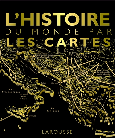 L'histoire du monde par les cartes (Relié)