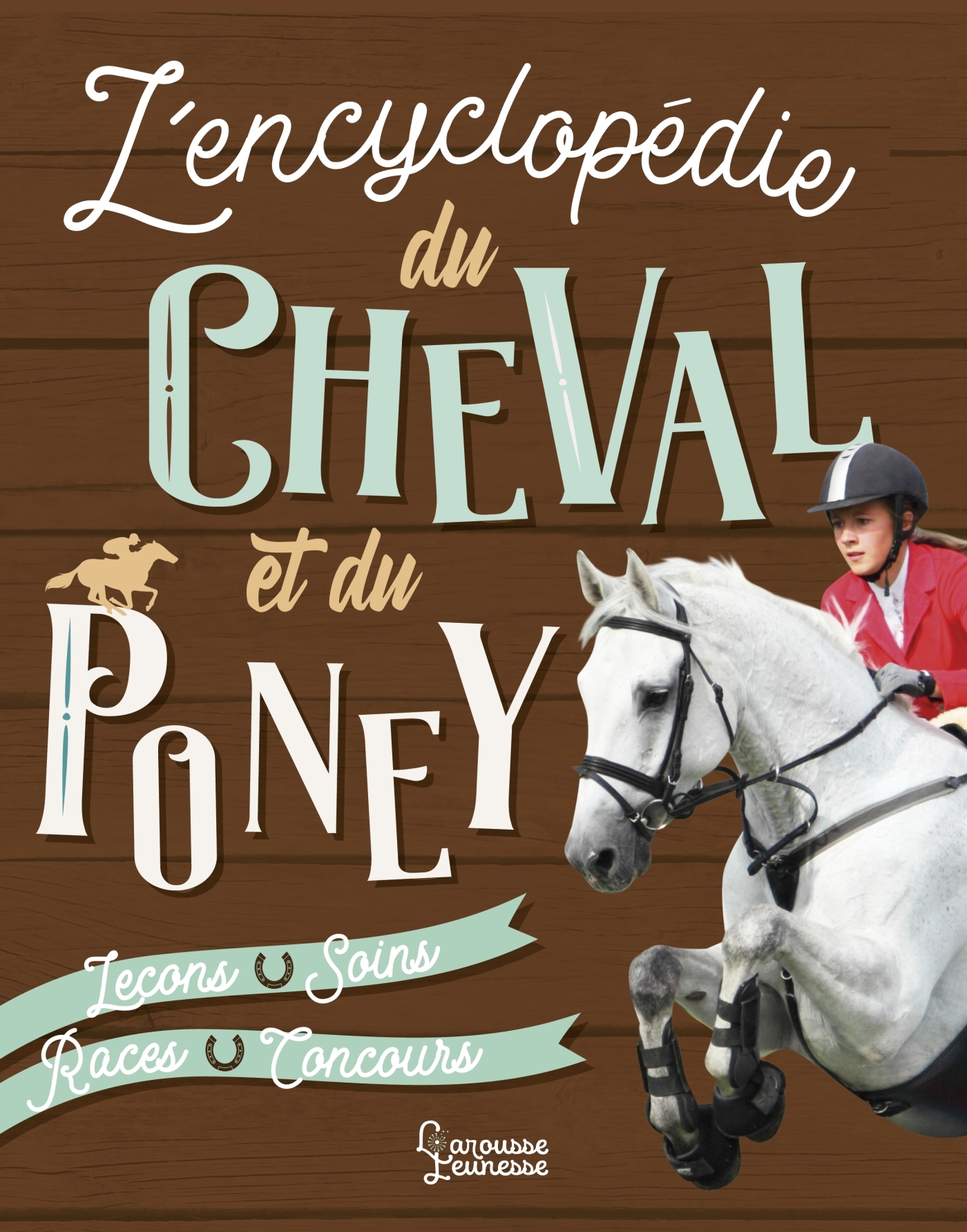 L'Encyclopédie Larousse du Cheval et du Poney (Jeunesse)