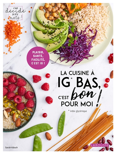 La cuisine à IG bas, c'est bon pour moi ! (Broché)