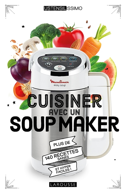 Cuisiner avec un soup maker (Relié)