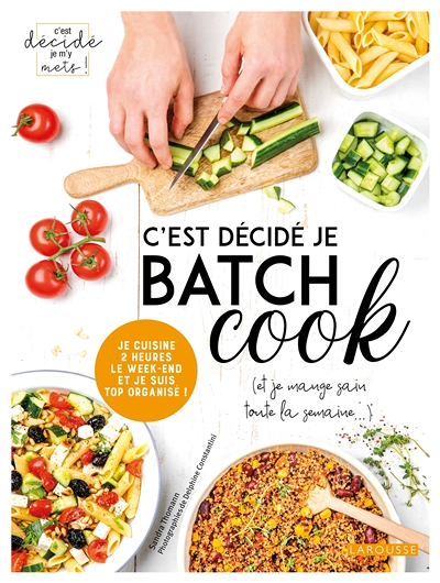 C'est décidé je batch cook (Broché)