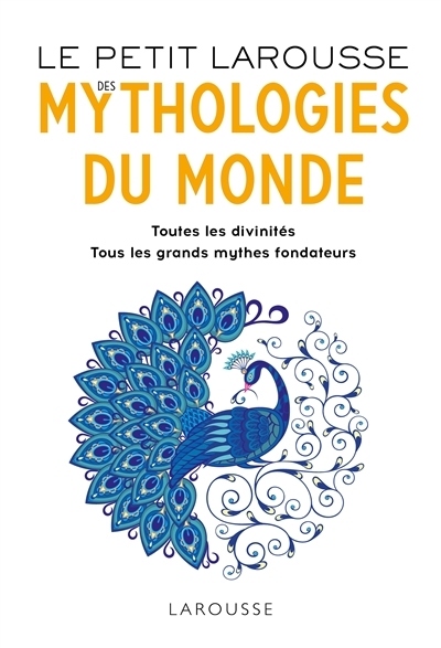 Le Petit Larousse des Mythologies du monde (Relié)