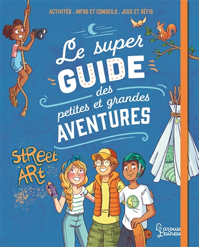 Le super guide des petites et grandes aventures (Relié)