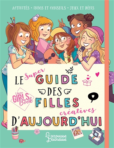 Le super guide des filles créatives d'aujourd'hui (Cartonné)