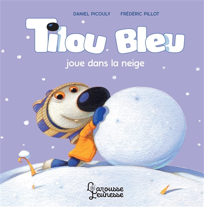 Tilou Bleu : Tilou Bleu joue dans la neige : Tilou Bleu joue dans la neige (Jeunesse)