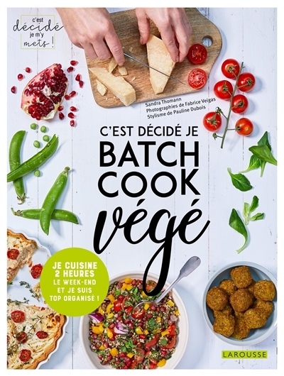C'est décidé je batch cook végé ! (Broché)
