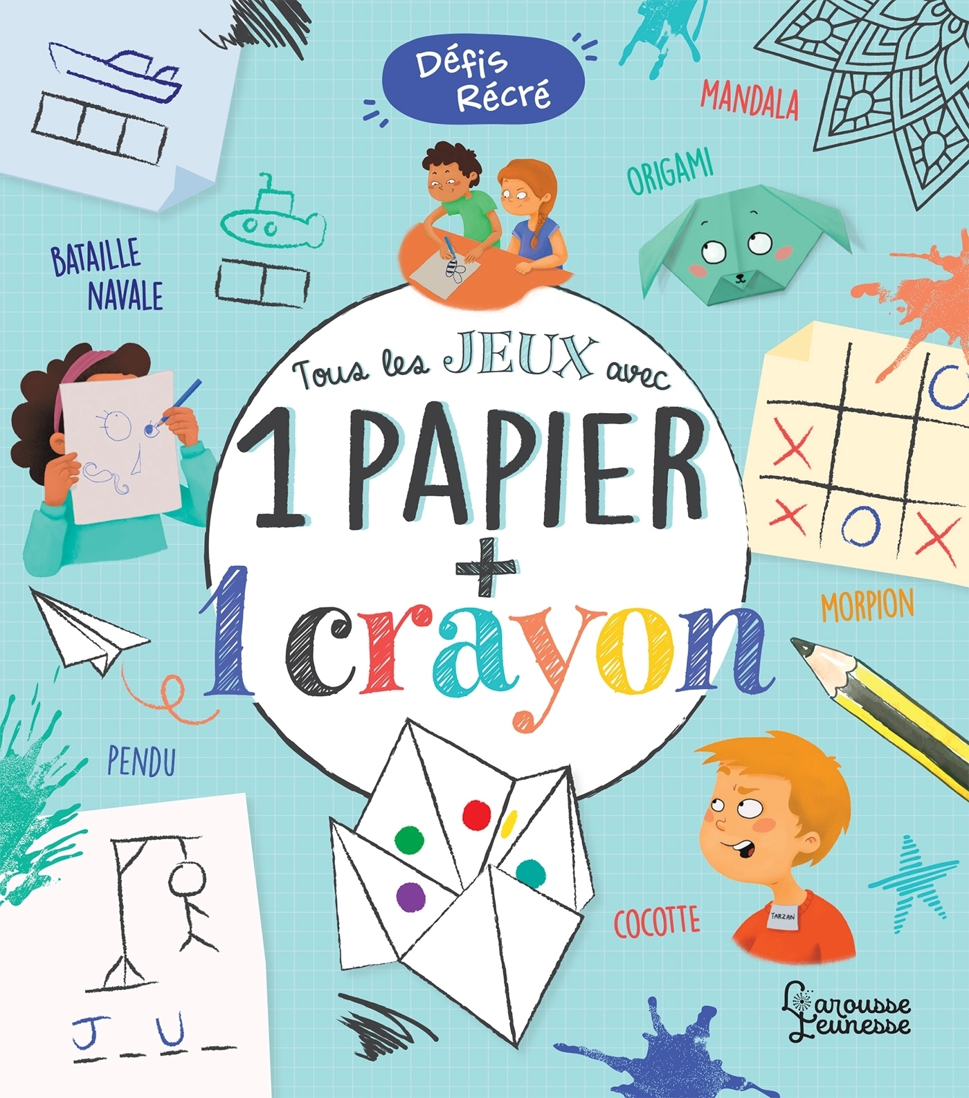 Tous les jeux avec 1 papier + 1 crayon (Jeunesse)