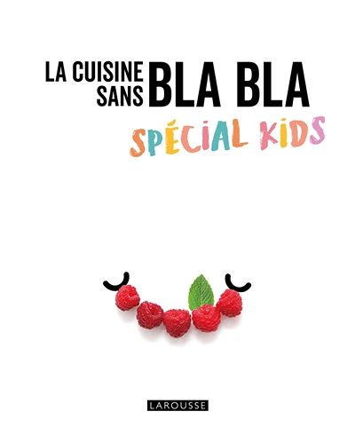 La cuisine sans bla bla spécial kids (Relié)