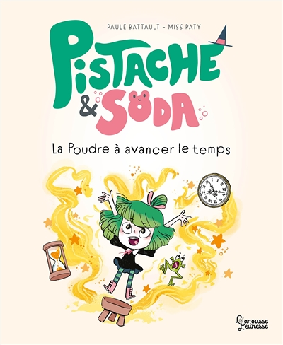Pistache & Soda - La poudre à avancer le temps (Cartonné)