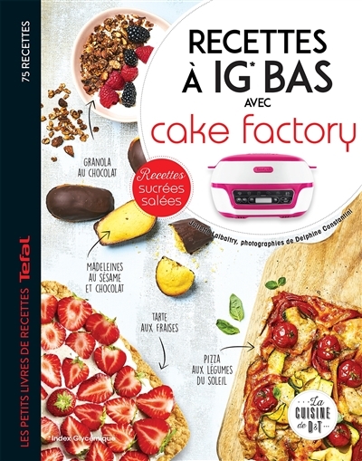 Recettes à IG bas avec Cake factory - Recettes sucrées salées (Broché)