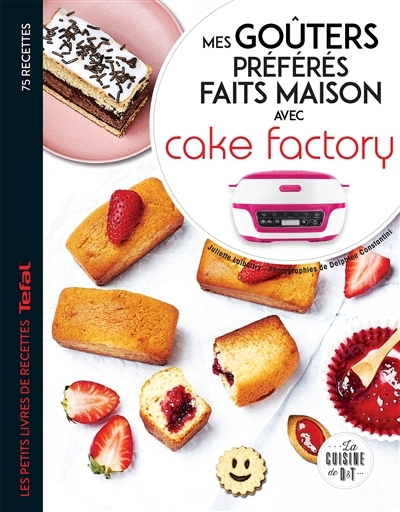 Mes goûters préférés faits maison avec Cake factory (Broché)