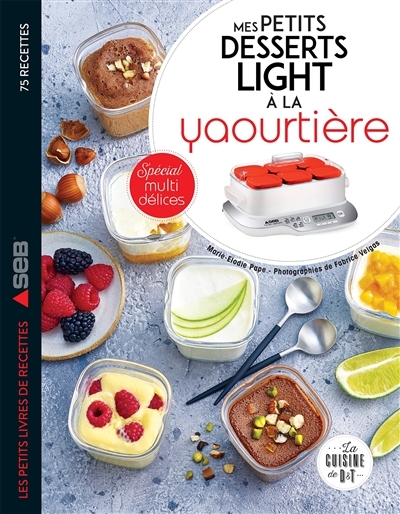 Mes petits desserts light à la yaourtière - Spécial multidélices (Broché)