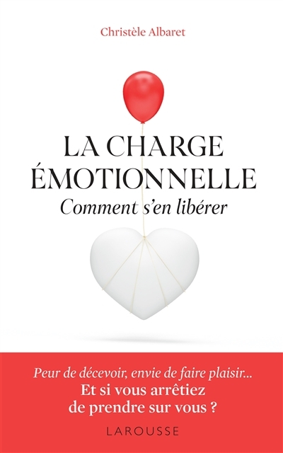La charge émotionnelle - Comment s'en libérer (Broché)