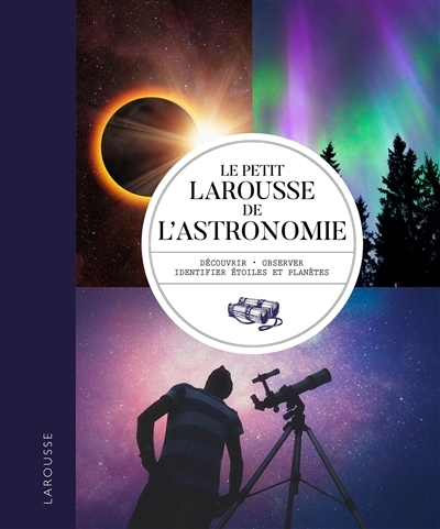 Le Petit Larousse de l'astronomie (Relié)