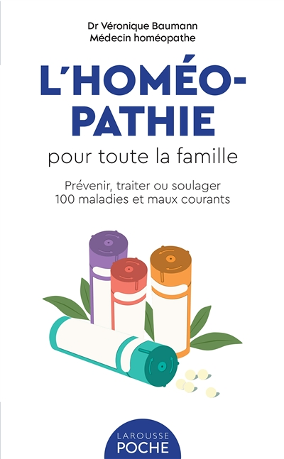 L'homéopathie pour toute la famille - Prévenir, traiter ou soulager 100 maladies et maux courants (P