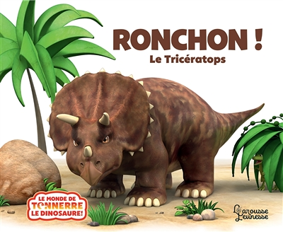 Ronchon le tricératops NE (Jeunesse)