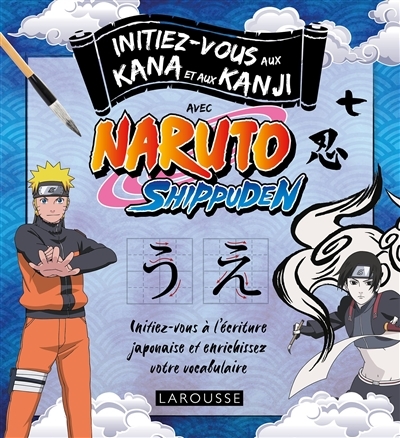 Initiez-vous aux Kanji et Kana avec Naruto (Broché)