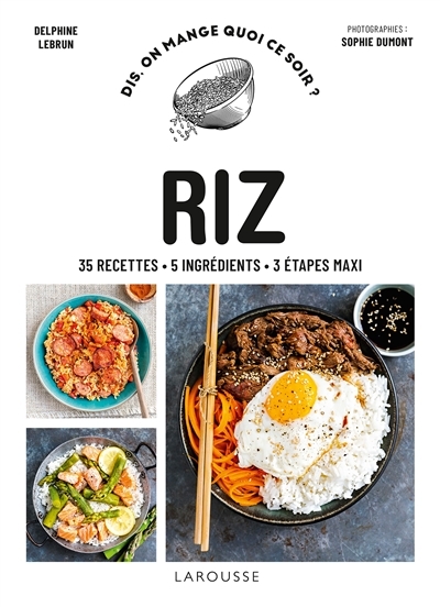 Riz - 35 recettes - 5 ingrédients - 3 étapes maxi (Broché)