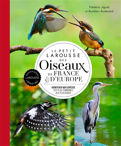 Le petit Larousse des oiseaux de France & d'Europe (Relié)