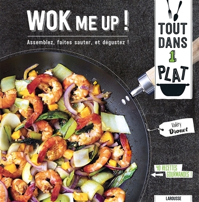 Wok me up ! - Assemblez, faites sauter, et dégustez ! (Cartonné)