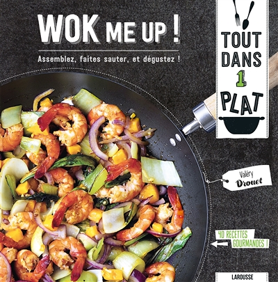 Wok me up ! - Assemblez, faites sauter, et dégustez ! (Cartonné)