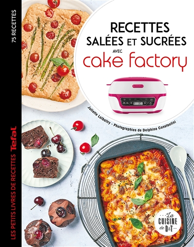 Recettes salées et sucrées avec cake factory (Broché)