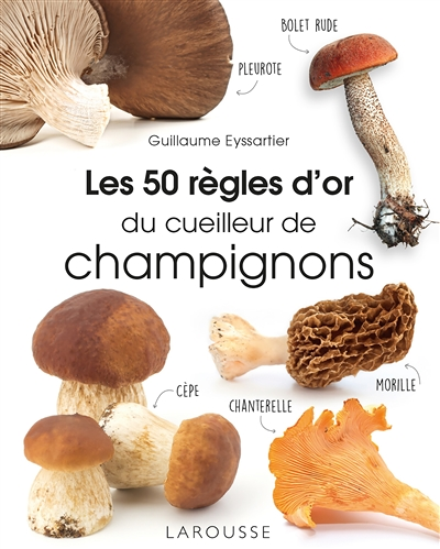 Les 50 règles d'or du cueilleur de champignons (Cartonné)