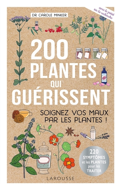 200 plantes qui guérissent - Soignez vos maux par les plantes ! (Broché)