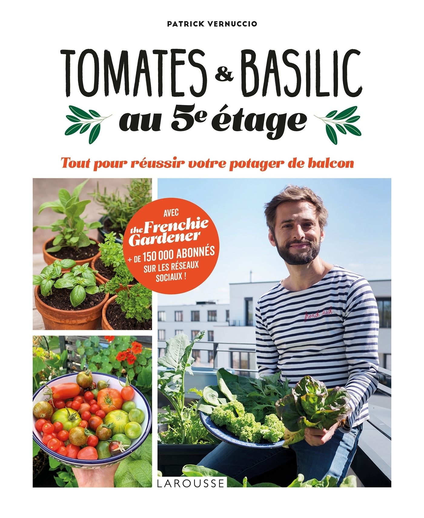 Tomates et basilic au 5ème étage - Tout pour réussir votre potager de balcon (Broché)