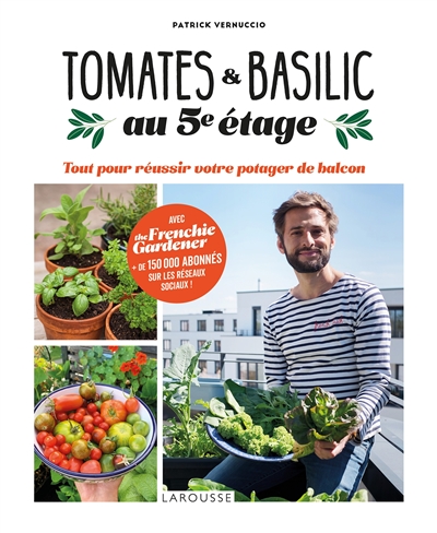 Tomates et basilic au 5ème étage - Tout pour réussir votre potager de balcon (Broché)
