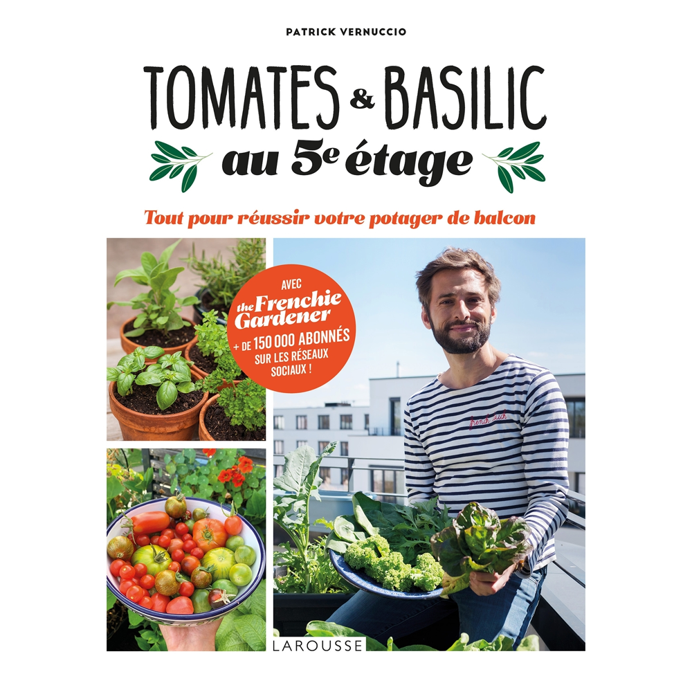 Tomates et basilic au 5ème étage - Tout pour réussir votre potager de balcon (Broché)