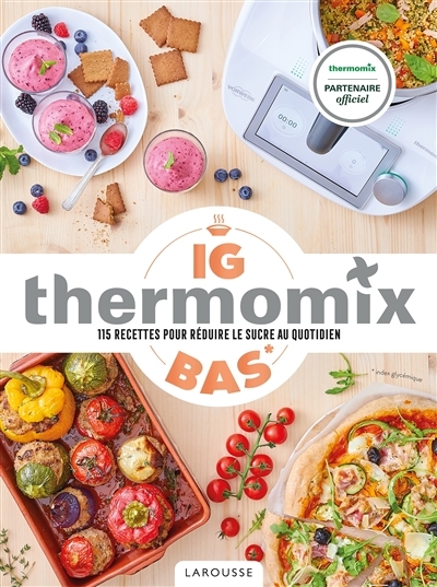 IG Bas Thermomix - 115 recettes pour réduire le sucre au quotidien (Broché)