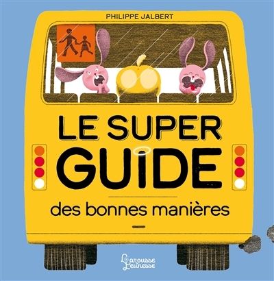 Le super guide des bonnes manières (Jeunesse)